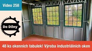 HOTOVO 48 ks okenních tabulek Výroba industriálních oken [upl. by Jobyna211]