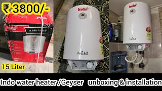 Indo water heaterGeyser 15L fresh 2 unbox amp installation [upl. by Just]