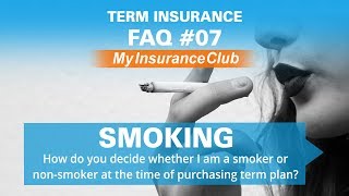 How do you decide my smoker or nonsmoker status when purchasing a term insurance plan  FAQ 07 [upl. by Elfreda687]