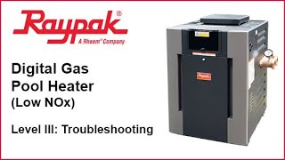 Raypak® Digital Gas Pool Heater Low NOx Troubleshooting  Training Video [upl. by Logan]