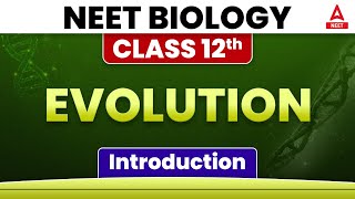 Evolution Class 12 NEET Biology  Introduction  NEET adda247 [upl. by Nnagrom501]