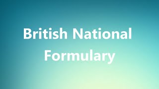 British National Formulary  Medical Definition [upl. by Fianna]