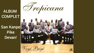 Tropicana dHaïti  Veye Priye Album Complet San Kanpe Pike Devan [upl. by Torrlow]