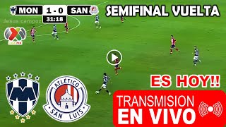 Monterrey vs San Luis EN VIVO donde ver a que hora juega SEMIFINAL vuelta Monterrey vs San Luis [upl. by Atekahs]