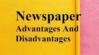 Newspaper advantages and disadvantages [upl. by Eveivaneg]