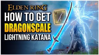 Elden Ring  HOW TO GET DRAGONSCALE KATANA  Lightning Blade Location [upl. by Nylinej]