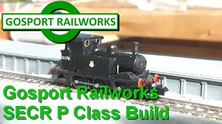 An Amateur Builds Gosport Railworks SECR P Class [upl. by Emor]