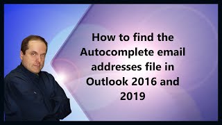 How to find the Autocomplete email addresses file in Outlook 2016 and 2019 [upl. by Hennie]