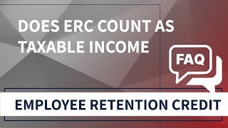 Does ERC Count as Taxable Income [upl. by Farwell]