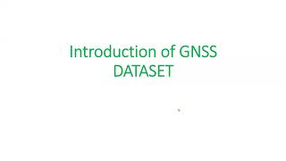 Introduction to GNSS Dataset [upl. by Hplodnar]