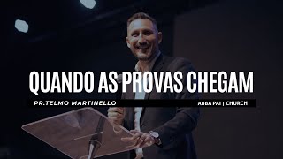 Quando as provas chegam  Telmo Martinello  Abba Pai Church [upl. by Yerok]