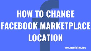 How to Change Facebook Marketplace Location [upl. by Ecirual382]