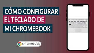 Cómo Configurar o Modificar el Teclado de mi Chromebook Fácilmente [upl. by Lesslie217]