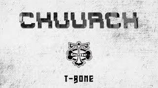 TBone  CHUURCH Video Official [upl. by Kara-Lynn]