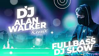 DJ ALAN WALKER REMIX 2024 FULL BASS DJ SLOW [upl. by Vanessa]