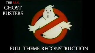 The Real Ghostbusters  Full Theme Reconstruction [upl. by Ardyth]