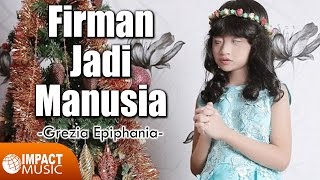 Grezia Epiphania  Firman Jadi Manusia  Lagu Rohani [upl. by Marler398]