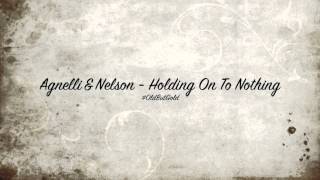 Agnelli amp Nelson  Holding On To Nothing Original Mix HD [upl. by Strickland]