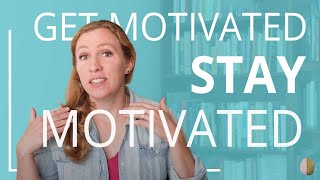 How to Get Motivated and Stay Motivated [upl. by Onairotciv]