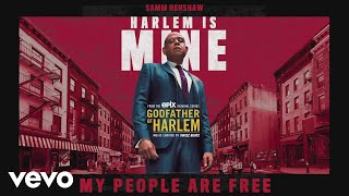 Godfather of Harlem  My People Are Free Audio ft Samm Henshaw [upl. by Siuqramed203]