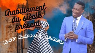 LHabillement du siècle présent Rev Raoul WAFO [upl. by Javler]