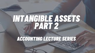 Intangible Assets Part 2 [upl. by Gnus]