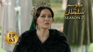 Kosem Sultan  Season 2  Episode 63  Turkish Drama  Urdu Dubbing  Urdu1 TV  30 April 2021 [upl. by Anitnerolf]