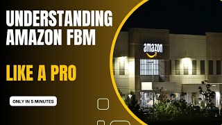 Understanding Amazon FBM Fulfillment by Merchant A Complete Guide [upl. by Miguel576]