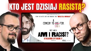 Jak się robi BIZNES na POPRAWNOŚCI POLITYCZNEJ Matt Walsh  Am I racist [upl. by Eeresid]