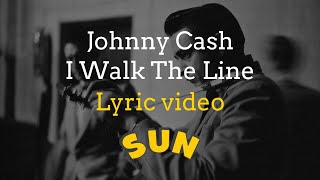 Johnny Cash  I Walk The Line Lyric Video [upl. by Arrim]