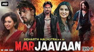 Marjaavaan Full Movie HD  Sidharth Malhotra  Tara Sutaria  Rakul Preet Singh  Review amp Facts HD [upl. by Kirshbaum]