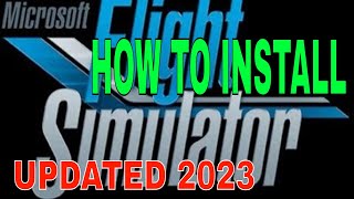 MFS2020  HOW TO INSTALL  UPDATED 2023 [upl. by Neoma]