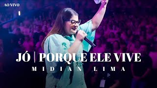 Midian Lima  Jó  Porque Ele Vive  Ao Vivo [upl. by Minne]