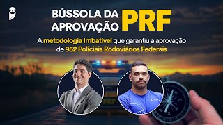 Bússola da Aprovação PRF  A metodologia Imbatível que garantiu a aprovação de 952 PRFs [upl. by Elram]