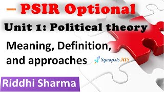 PSIR Optional Unit 1 Political theory Meaning Definition and approaches UPSC IAS  Riddhi Sharma [upl. by Kinsler]