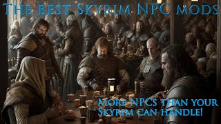 Best Skyrim NPC Mods [upl. by Dareen621]