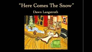 quotHere Comes The Snowquot Dawn Langstroth Original [upl. by Maia]