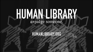 quotUnjudge Someonequot  A short film about the Human Library Organization [upl. by Aneladdam600]