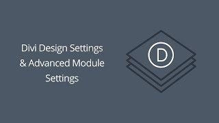 Divi Design Settings amp Advanced Module Settings [upl. by Yarehs]