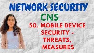 50 Mobile Device Security  Threats amp Strategies for Security CNS [upl. by Enael]