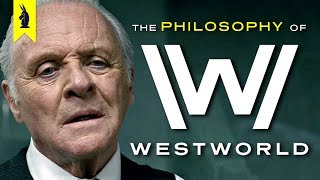 The Philosophy of Westworld – Wisecrack Edition [upl. by Nosloc]