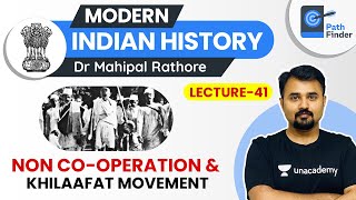 L41 Non Cooperation amp Khilaafat Movements l Modern History  UPSC CSE 2021 l Dr Mahipal Rathore [upl. by Sesom]