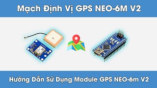 Mạch Định Vị GPS NEO6M V2 NEO6M GPS Module V2 [upl. by Alleen467]