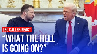 LBC callers react to Trump and Zelenskyys bust up [upl. by Ailis]