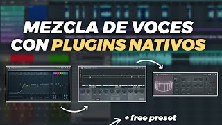 ✅ Como MEZCLAR VOCES con PLUGINS NATIVOS en FL Studio 20   PRESET GRATIS [upl. by Gerick492]