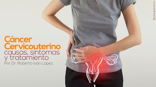 Cáncer Cervicouterino causas síntomas y tratamiento [upl. by Eener]