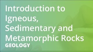 Introduction to Igneous Sedimentary and Metamorphic Rocks  Geology [upl. by Ramburt]