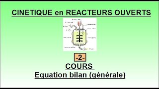 Cinétique des réacteurs ouverts  Équation bilan générale [upl. by Norrv]