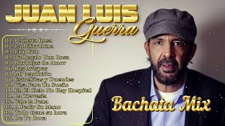 Juan Luis Guerra Grandes Exitos 🎶 Greatest Hits Full Album Mix Bachatas 🎶 Juan Luis Guerra Playlist [upl. by Clarissa210]