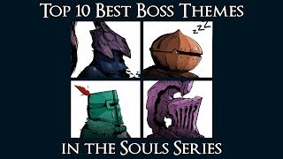 Top 10 Best Boss Themes in the Souls Series [upl. by Imac]